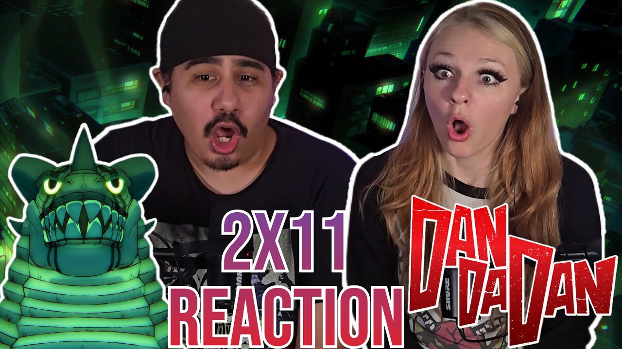 Dandadan - 2x11 - Episode 11 Reaction - Hey, It's a Kaiju