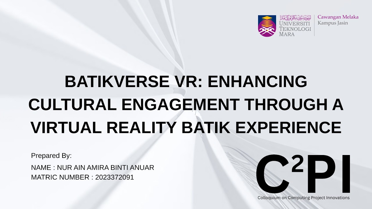 (C2PI) BATIKVERSE VR: ENHANCING CULTURAL ENGAGEMENT THROUGH A VIRTUAL REALITY BATIK EXPERIENCE