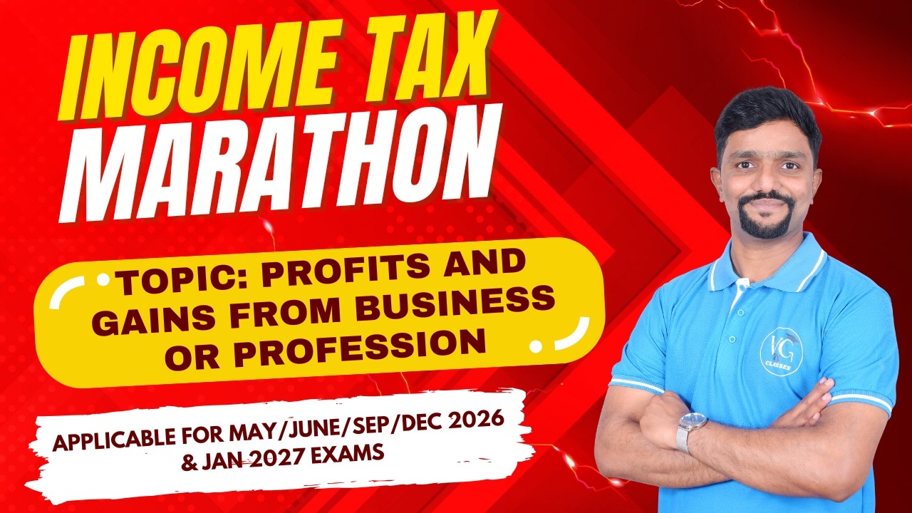 Profits & Gains from Business or Profession | PGBP | Income Tax Marathon | Direct Tax Revision