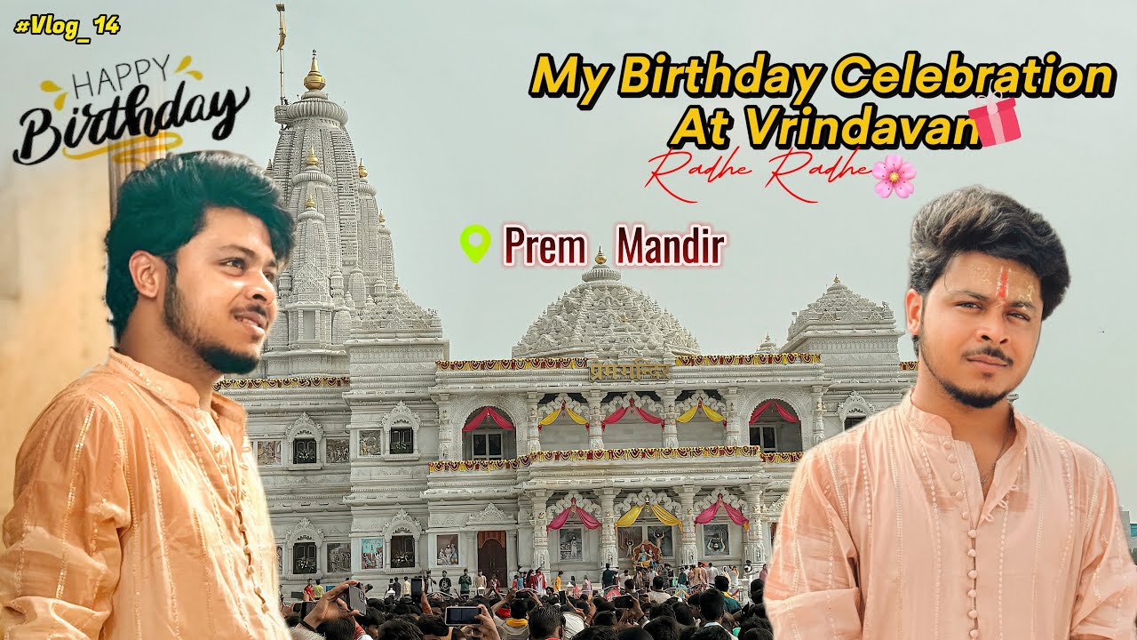 My Birthday Celebration At Vrindavan, Mathura | Best Birthday Ever 2025 | Ritesh Pal | #Vlog_14