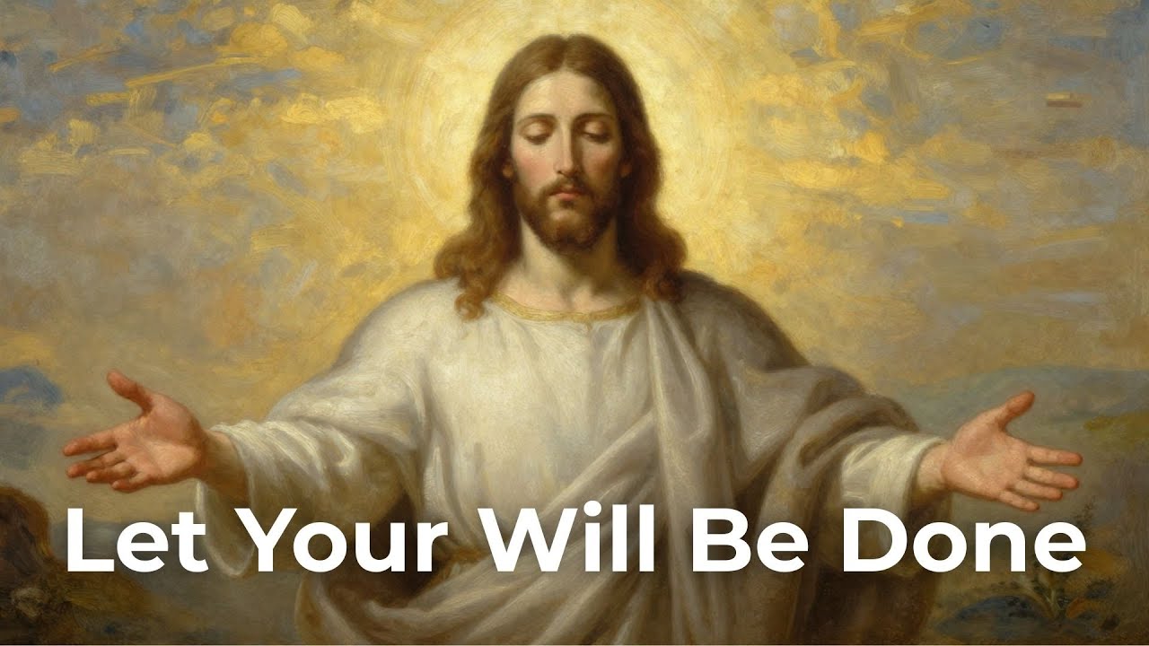 Let Your Will Be Done