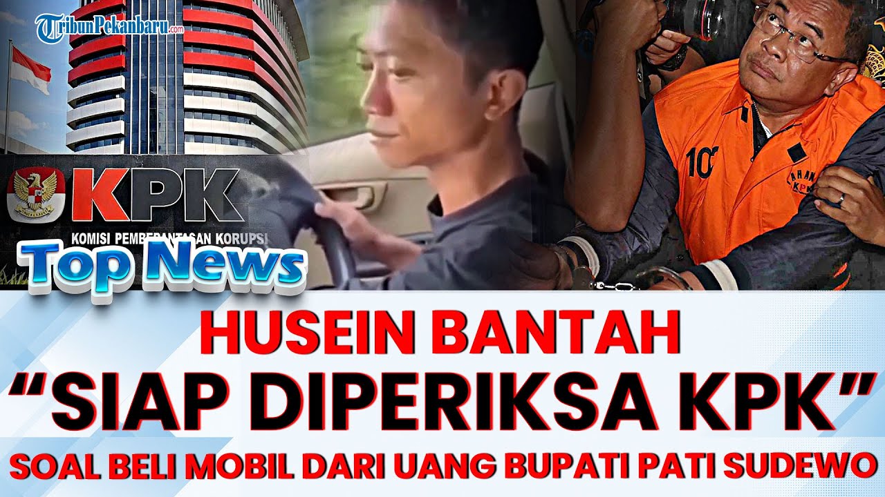 🔴 SIAP DIPERIKSA KPK! HUSEIN BANTAH Usai jadi sorotan publik Beli Mobil dari Uang Bupati Pati Sudewo