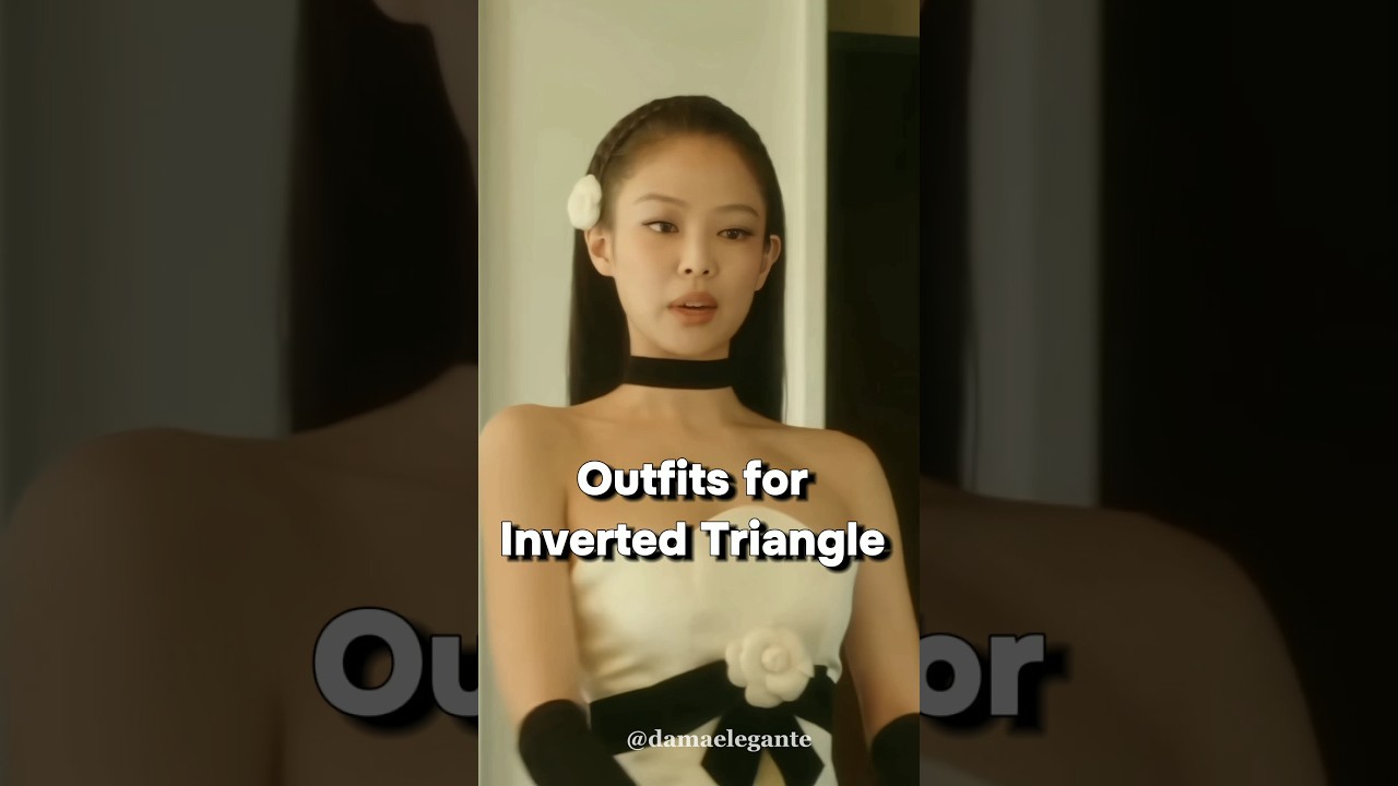 Outfits for Inverted Triangle Body Type #jennie #blackpink #kpop #stylingtips #koreanfashion