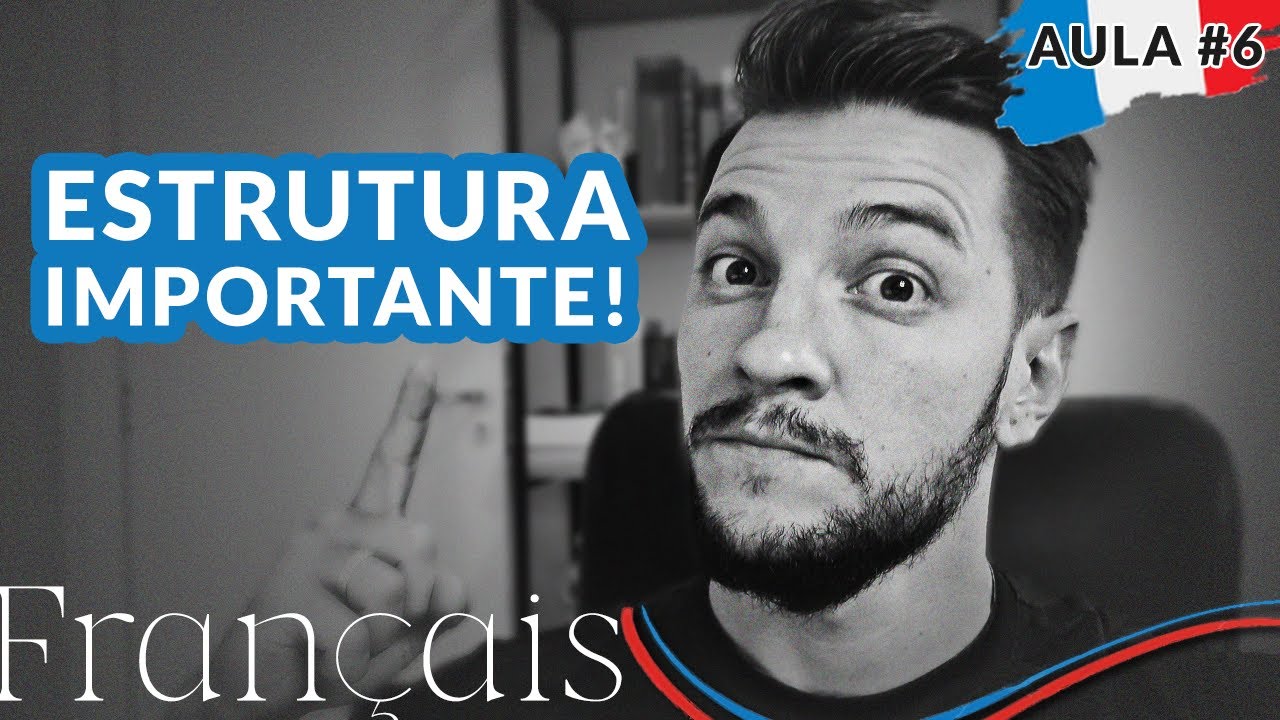 Se você não identifica isso, fica confuso | Gramática francesa para iniciantes aula 06