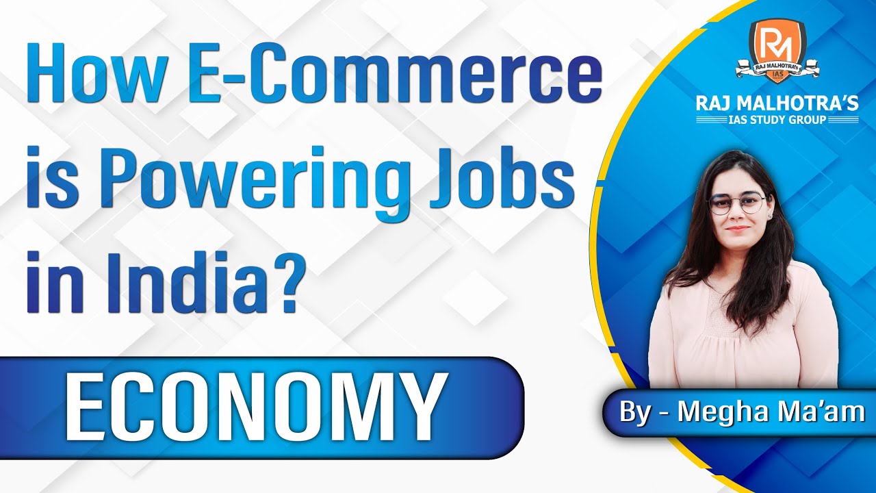 How E-Commerce is Powering Jobs in India | Economy | Explained | UPSC | IAS |