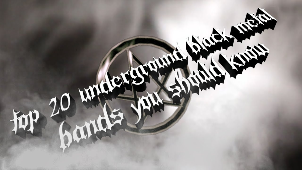 Top 20 Underground Black Metal Bands You Should Know!