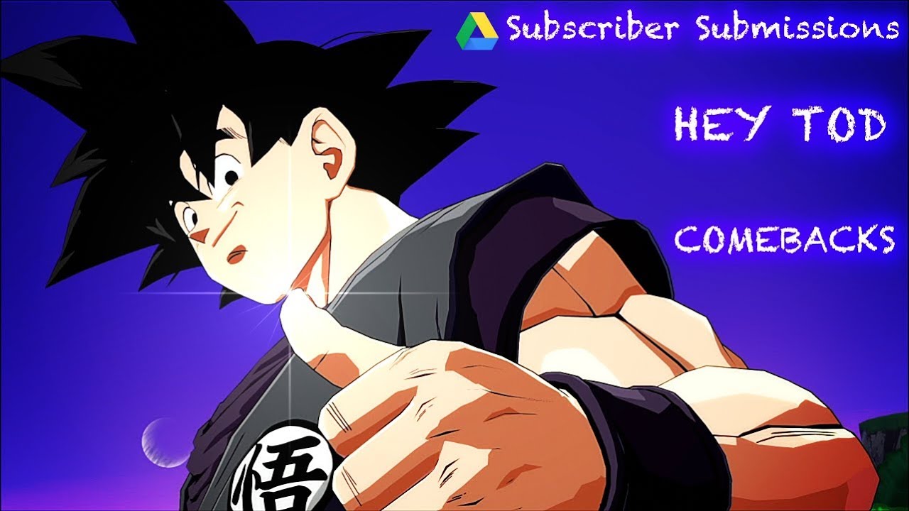 From The Subs: Hey TOD, Comebacks [DBFZ]