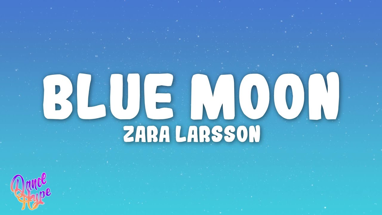 Zara Larsson - Blue Moon