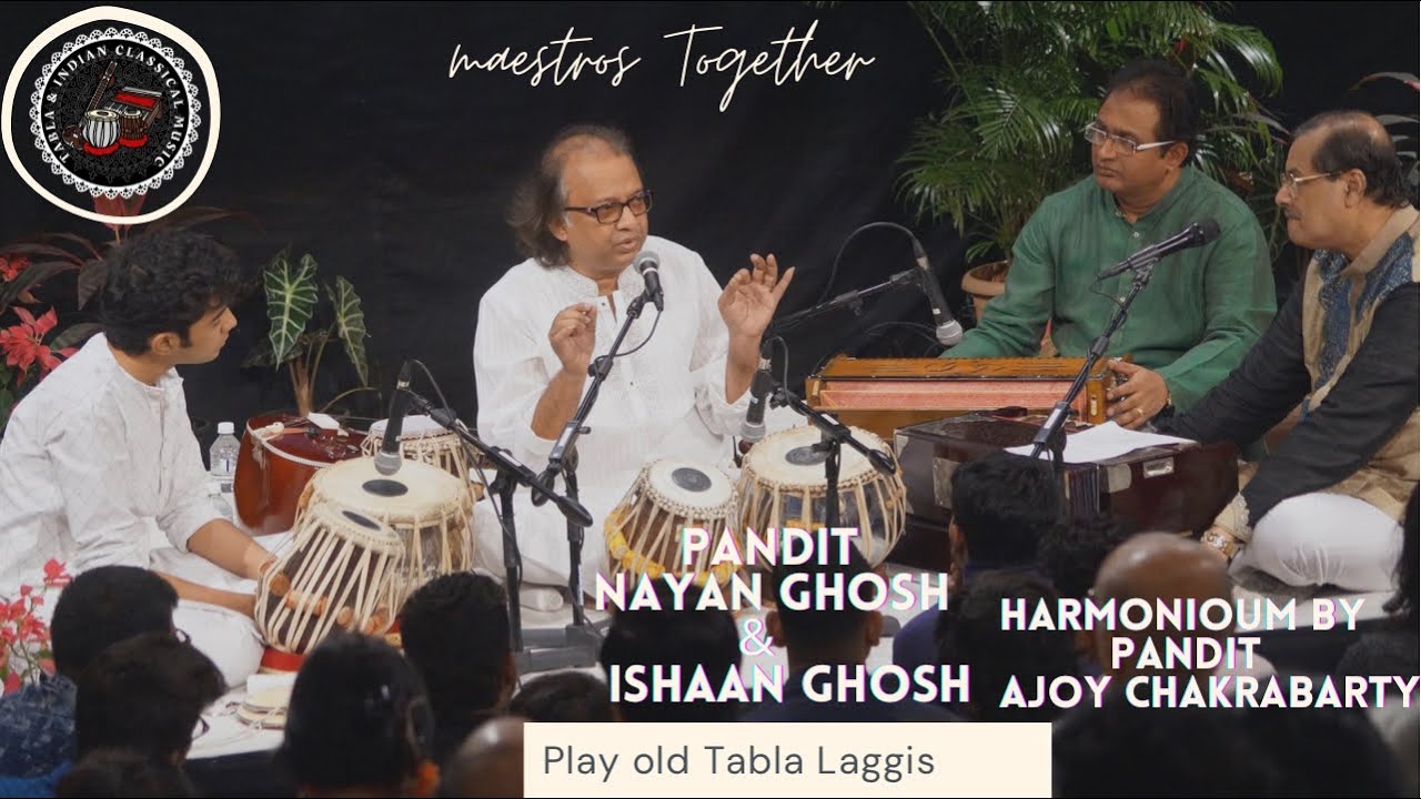 Pandit Nayan Ghosh and Ishaan Ghosh play old Tabla Laggis and on Harmonioum pandit Ajoy Chakrabarty.