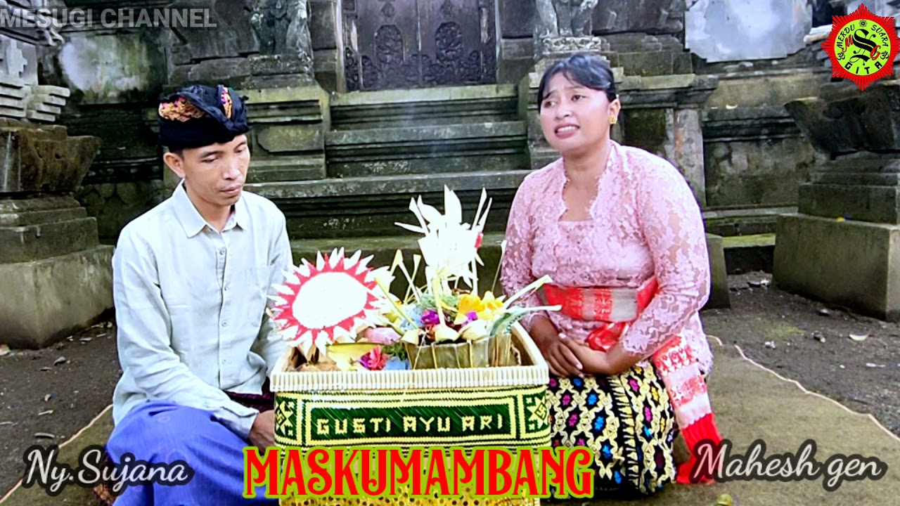 Hadirrrrr🤗🤗🤗👍‼️PUPUH MASKUMAMBANG Olih Mahesh Gent &  Sujana Yasa #mesugichannel