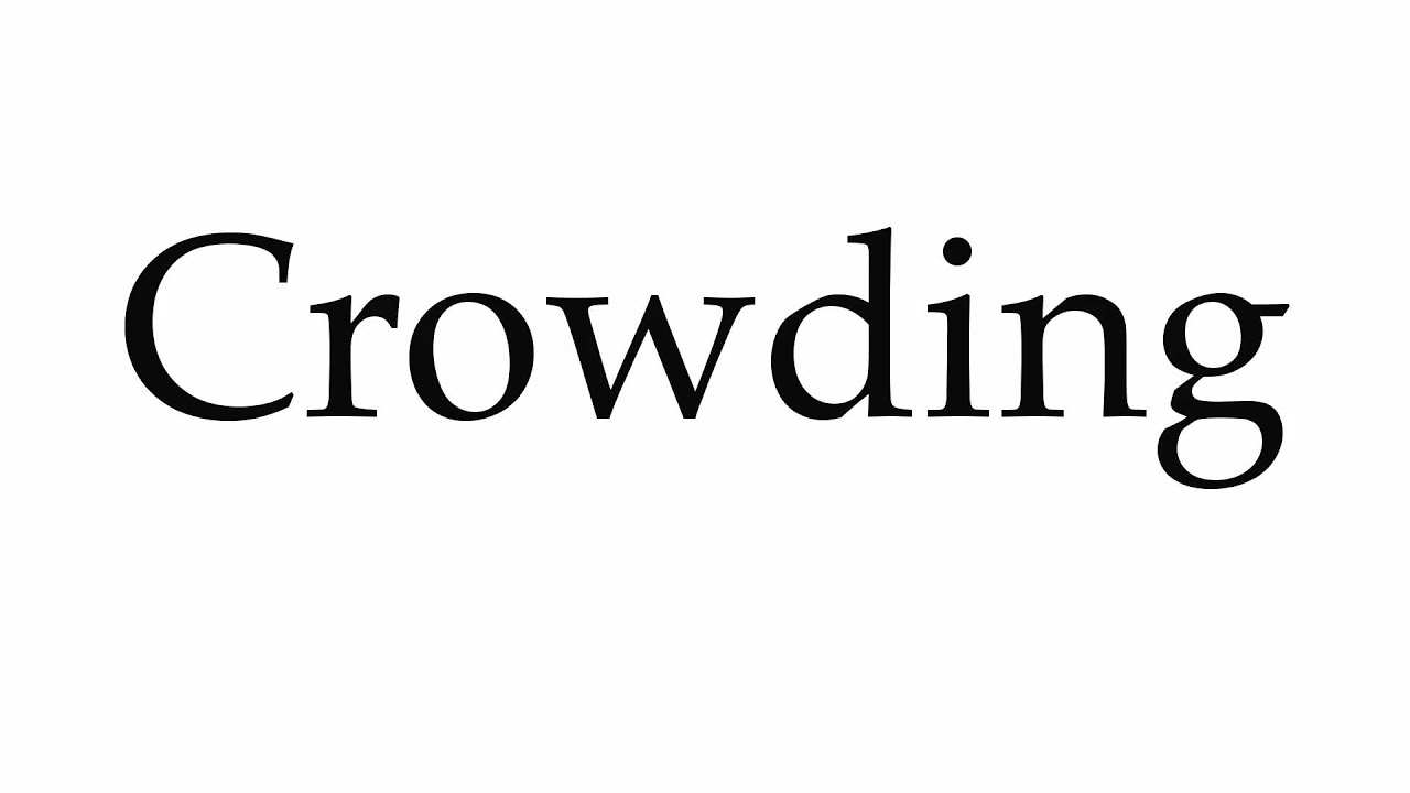 How to Pronounce Crowding