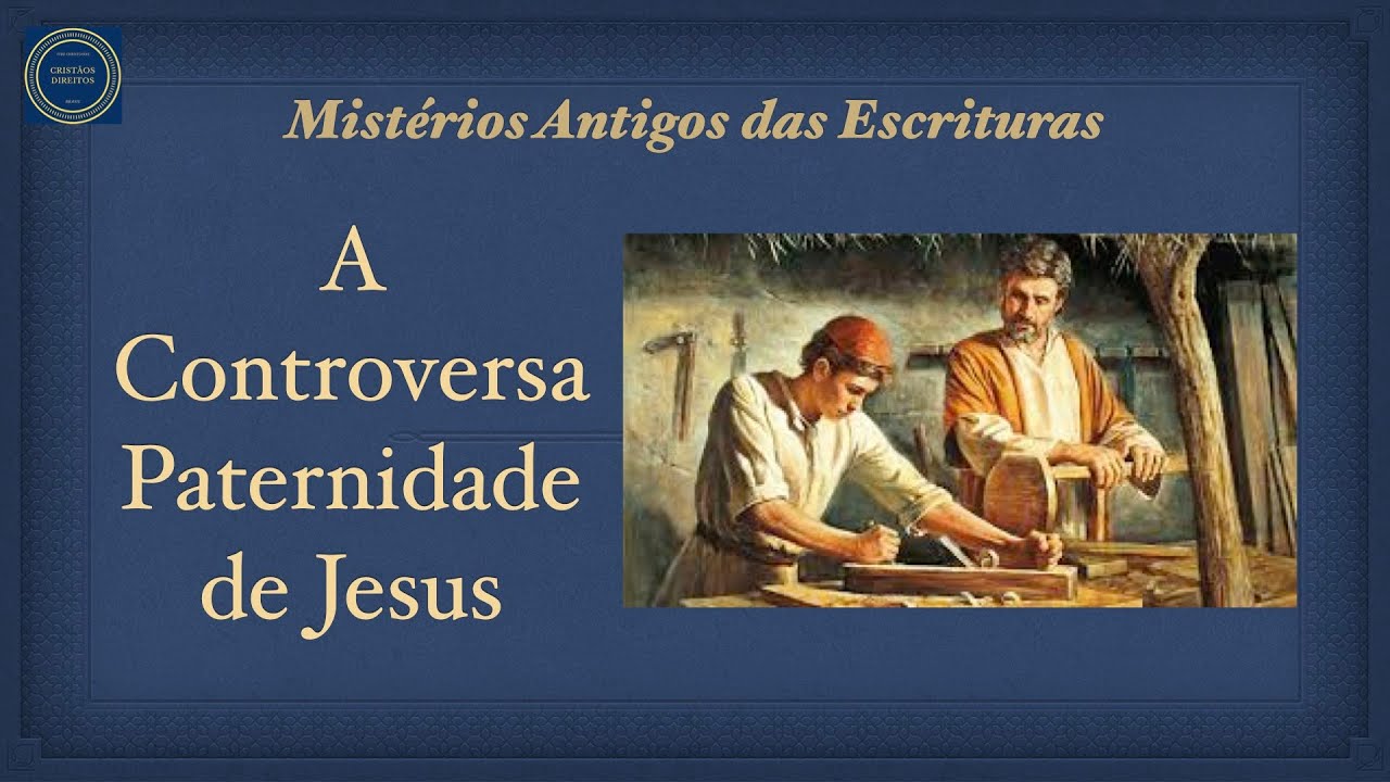 A Controversa Paternidade de Jesus