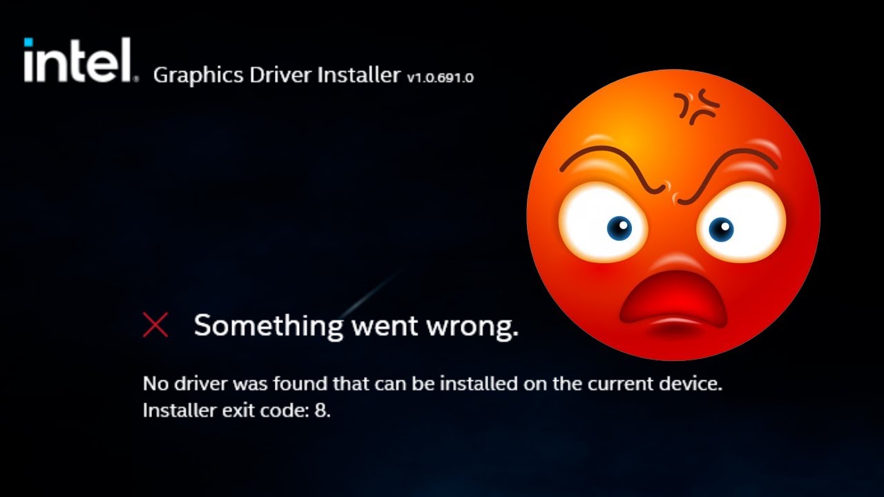 Fix Intel Graphics Driver Something went wrong Exit Code 8 - No driver was found