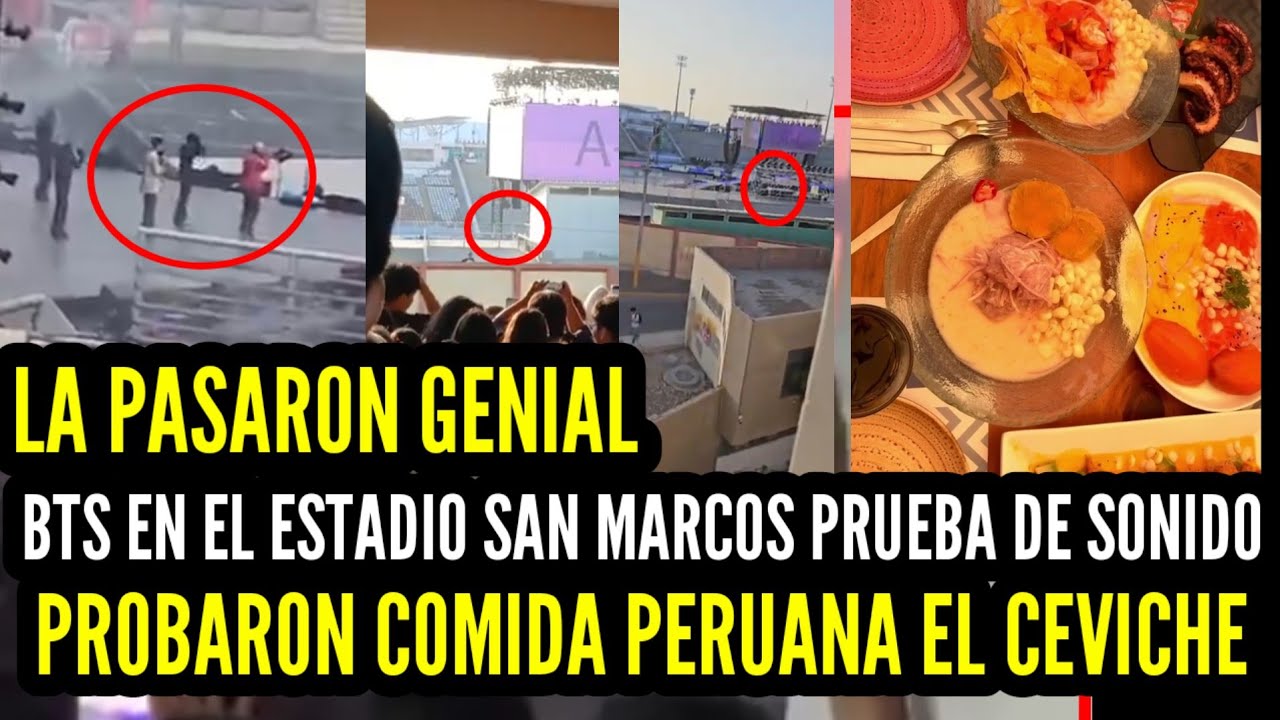 LA PASARON GENIAL!!🥹 BTS PIS&Oacute; el ESTADIO SAN MARCOS y PROBARON COMIDA PERUANA EL CEVICHE Y MAS