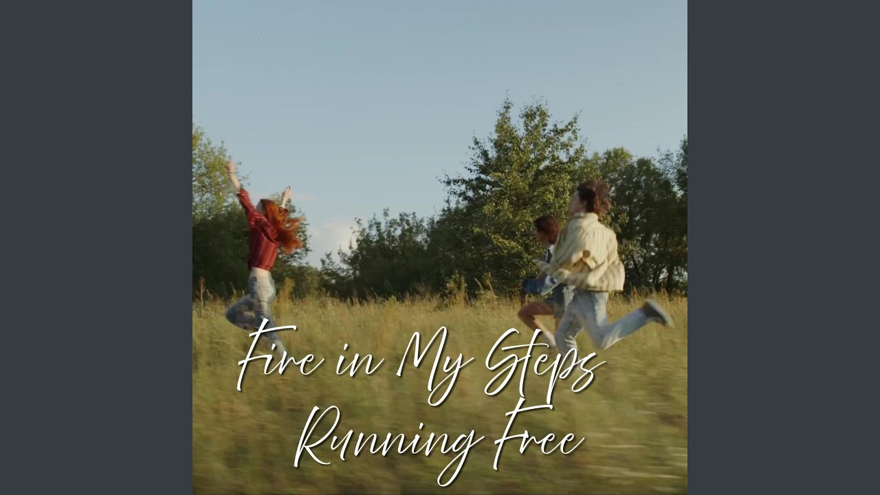 Fire in My Steps – Running Free