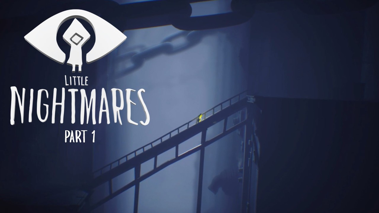 Little Nightmares Part 1 - Where am I?
