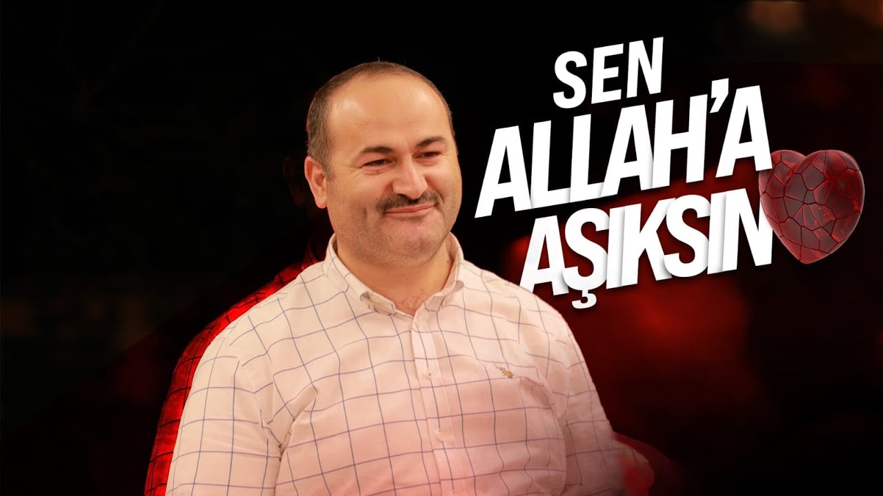 SEN ALLAH'A AŞIKSIN ( Huzur O'nda ) | Said Şaşmaz