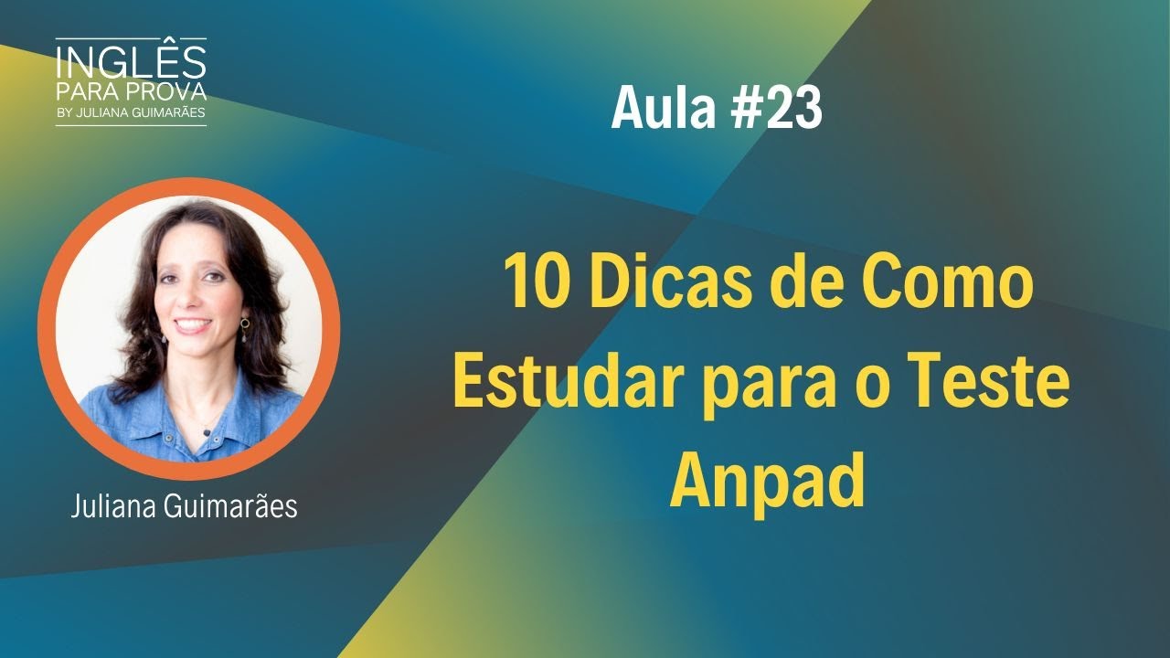 Aula #23 – 10 Dicas de como estudar para o teste Anpad | Juliana Guimarães