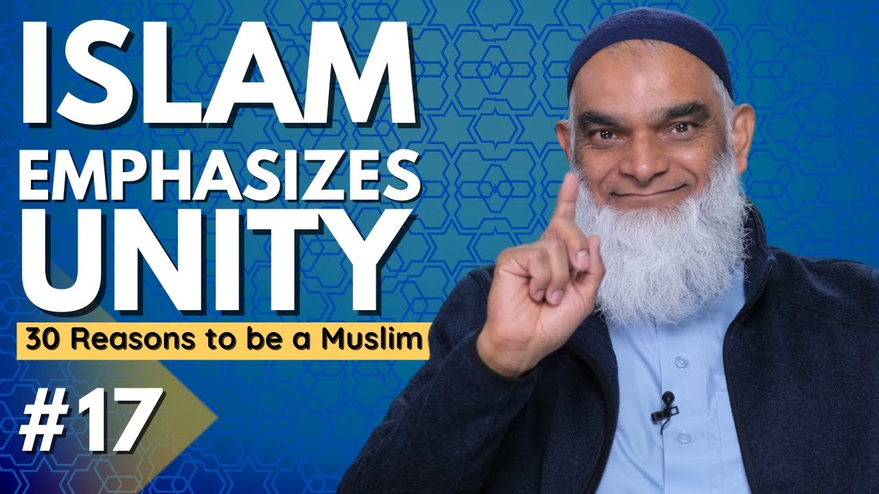 Islam Emphasizes Unity amid Diversity | 30 Reasons to be a Muslim | Ramadan 2023 | Dr. Shabir Ally