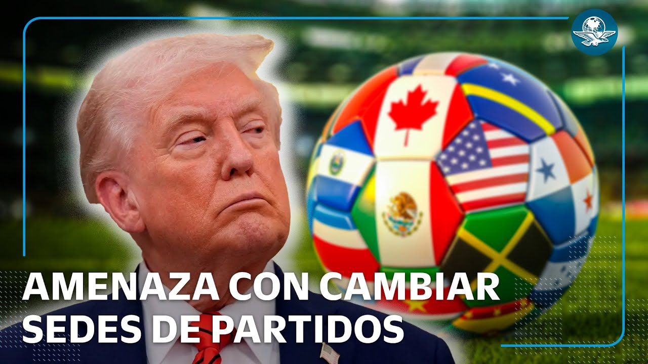 Trump mantiene amenaza de quitar ciudades dem&oacute;cratas como sedes en el Mundial 2026