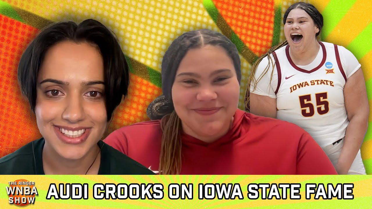 Iowa State's Audi Crooks on Her Historic Start, Going Viral, and Mental Health | Ringer WNBA Show