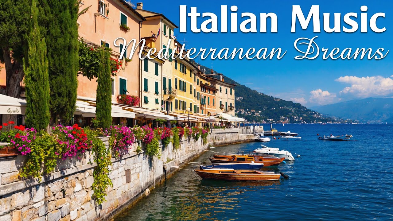 🌊 Italian Vibes & Mediterranean Music 🎶 | 2+ Hours of Scenic Coastal Italy & Lake Como Bliss 4k