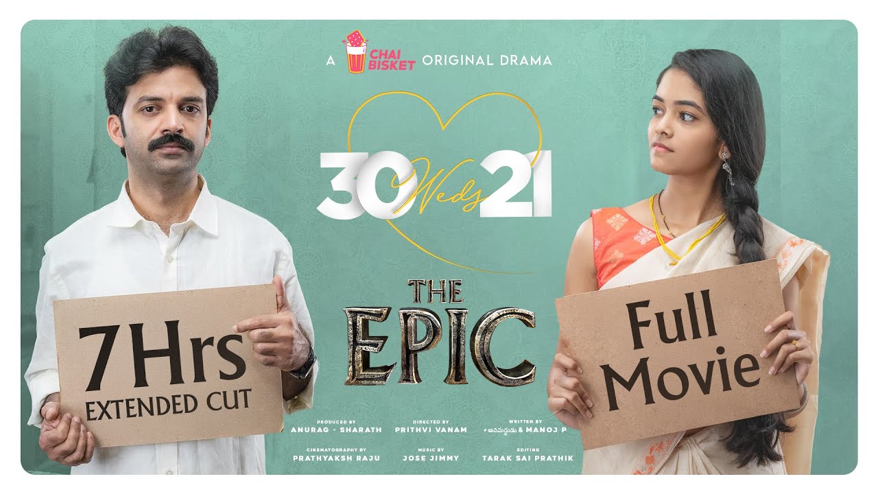 30 weds 21 | Full Movie | 7 hours The Epic Cut | Ananya | Chaitanya | Chai Bisket