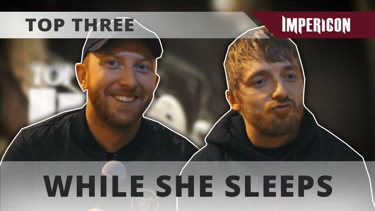 WHILE SHE SLEEPS | INTERVIEW [TOP THREE]