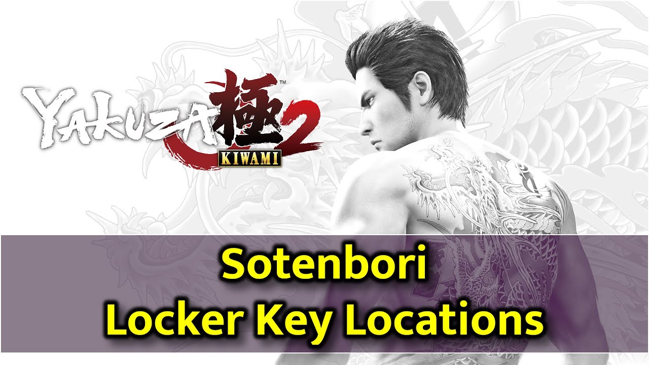 Yakuza Kiwami 2 - All Sotenbori Locker Key Locations