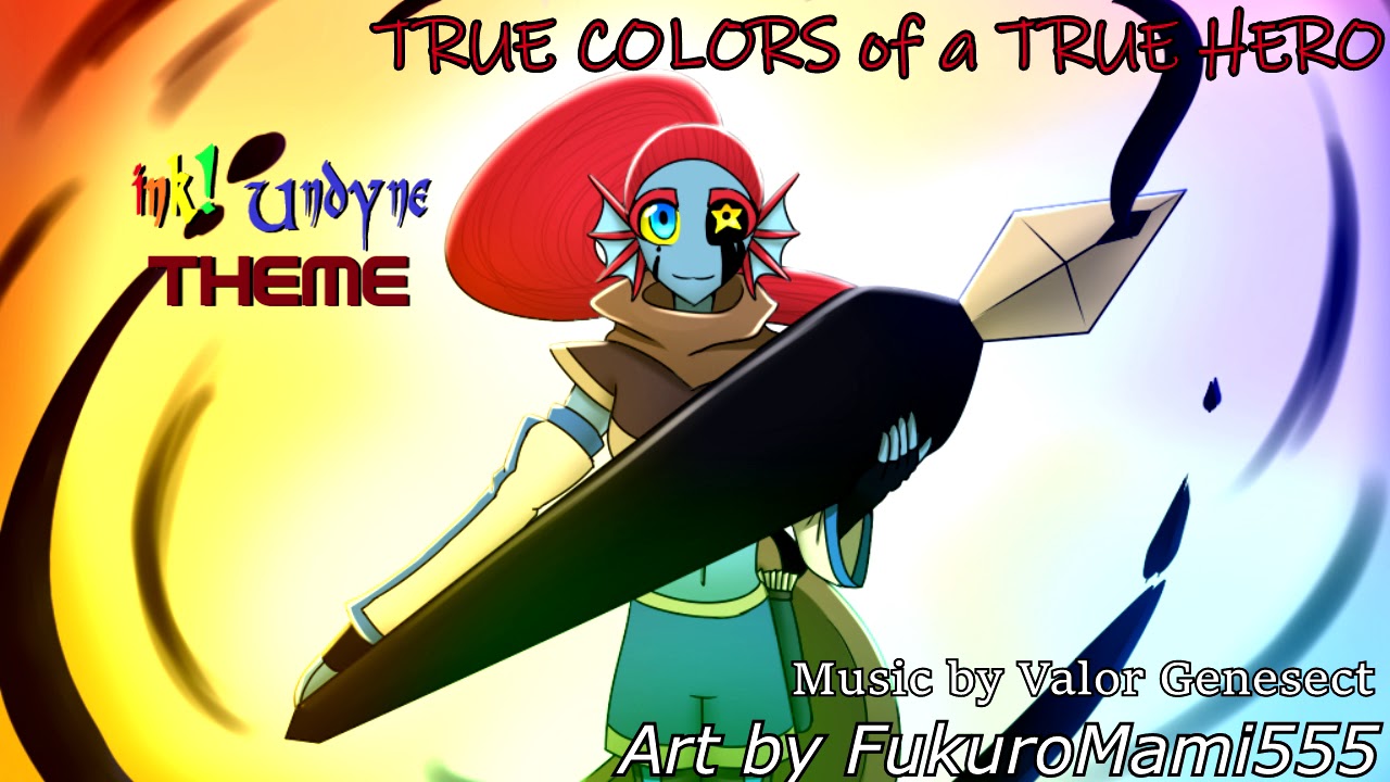 [Ink! Undyne Theme] TRUE COLORS of a TRUE HERO