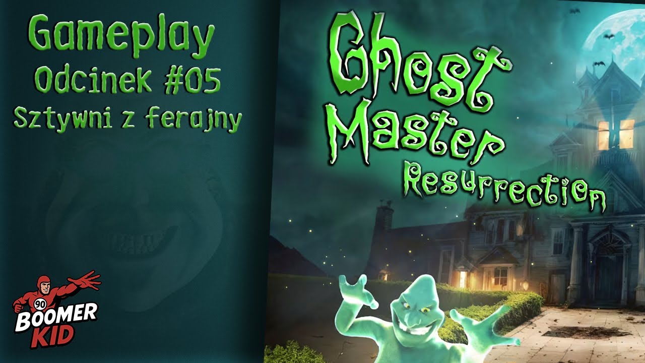 Ghost Master Ressurection PL #05 | Sztywni z ferajny | Gameplay | Walkthrough | Bez komentarza