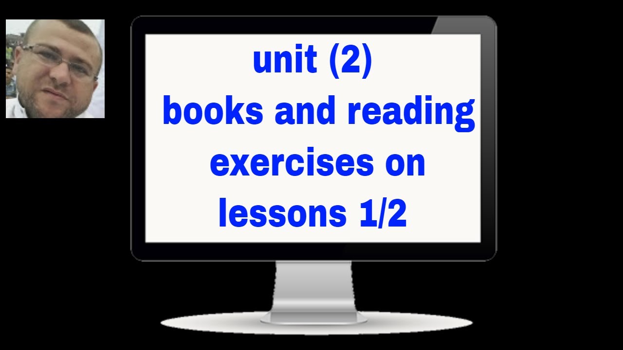 unit# 2#(books and reading )  exercises on lessons 1#2#