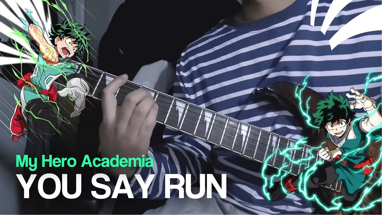 나의 히어로 아카데미아 OST - You Say Run [Guitar Cover]  |  Hweng