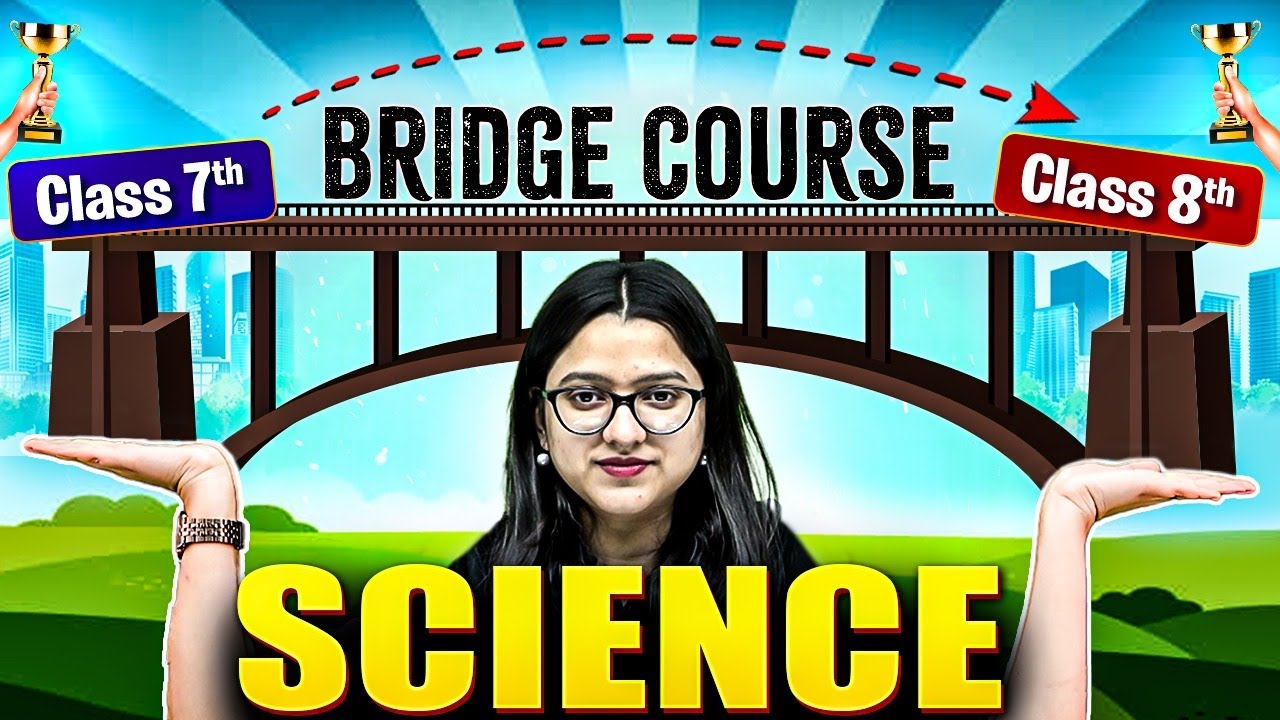BRIDGE COURSE || CLASS 7th to 8th Moving Students || Science || ⚡️