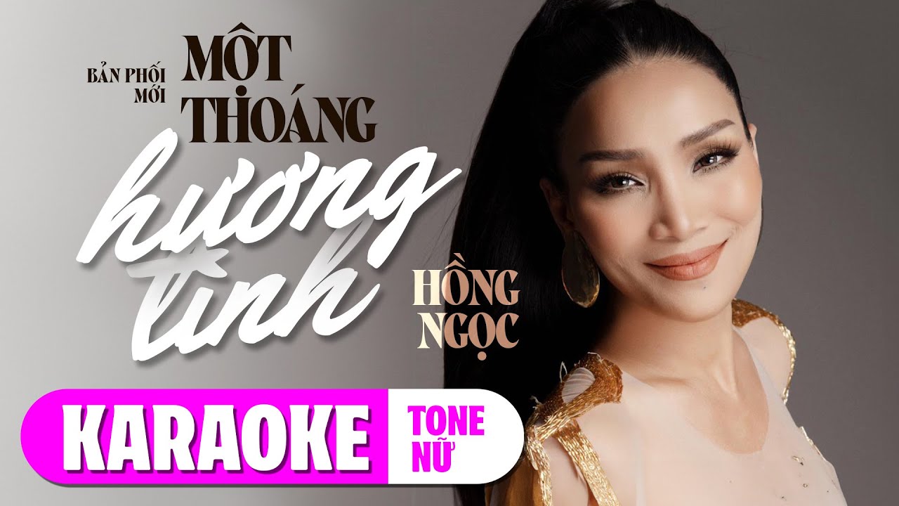 [KARAOKE] TONE NỮ - MỘT THOÁNG HƯƠNG TÌNH - HỒNG NGỌC || Đưa em về phố đông...