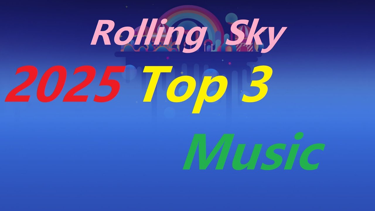 Rolling Sky Top 3 Music 2025!