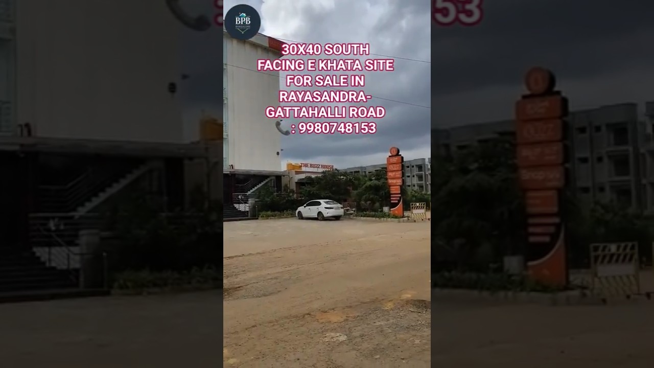 30X40 South Facing E Khata Site for Sale in Rayasandra-Gattahalli Road #shorts