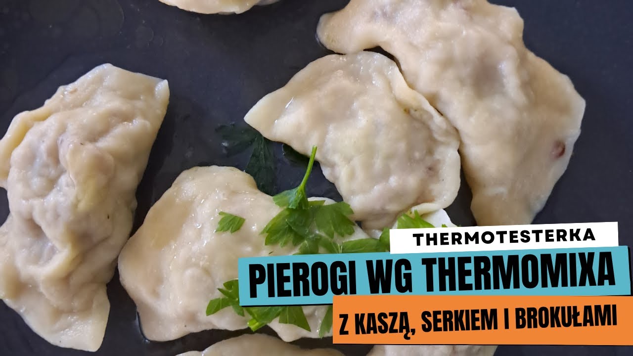 PIEROGI z Thermomixa? Z kaszą, serkiem i brokułami