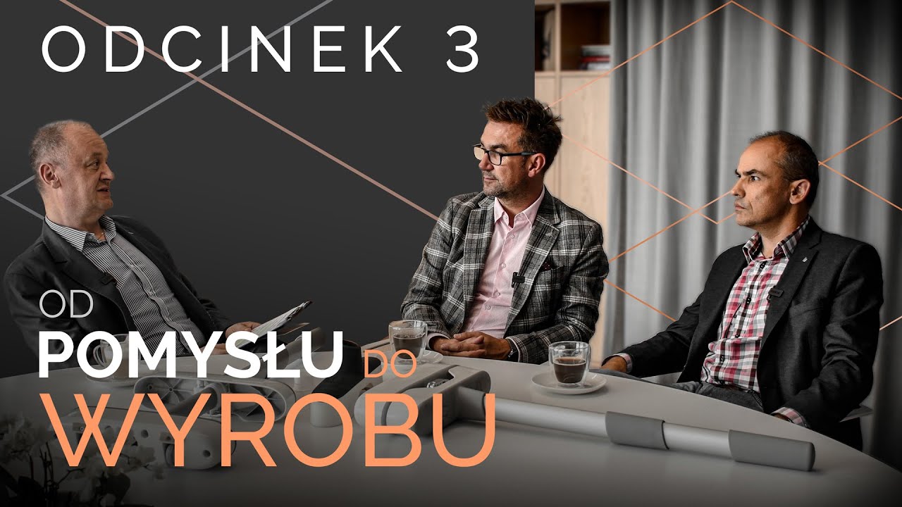 Od pomysłu do wyrobu - Odcinek 3 - Prototypowanie i walidacja projektu dzięki prototypowaniu