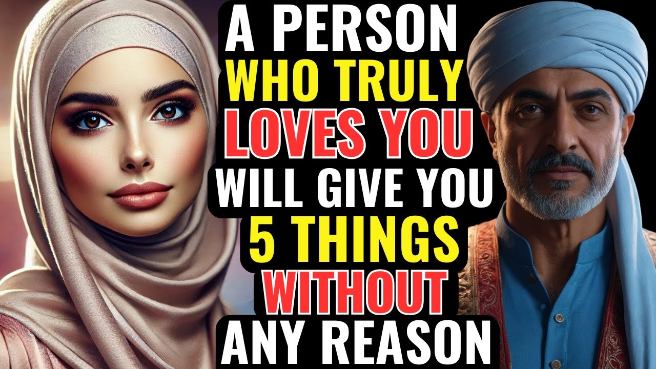 A Person Who Truly Loves You will Give You 5 Things Without Any Reason | Islamic Reminder