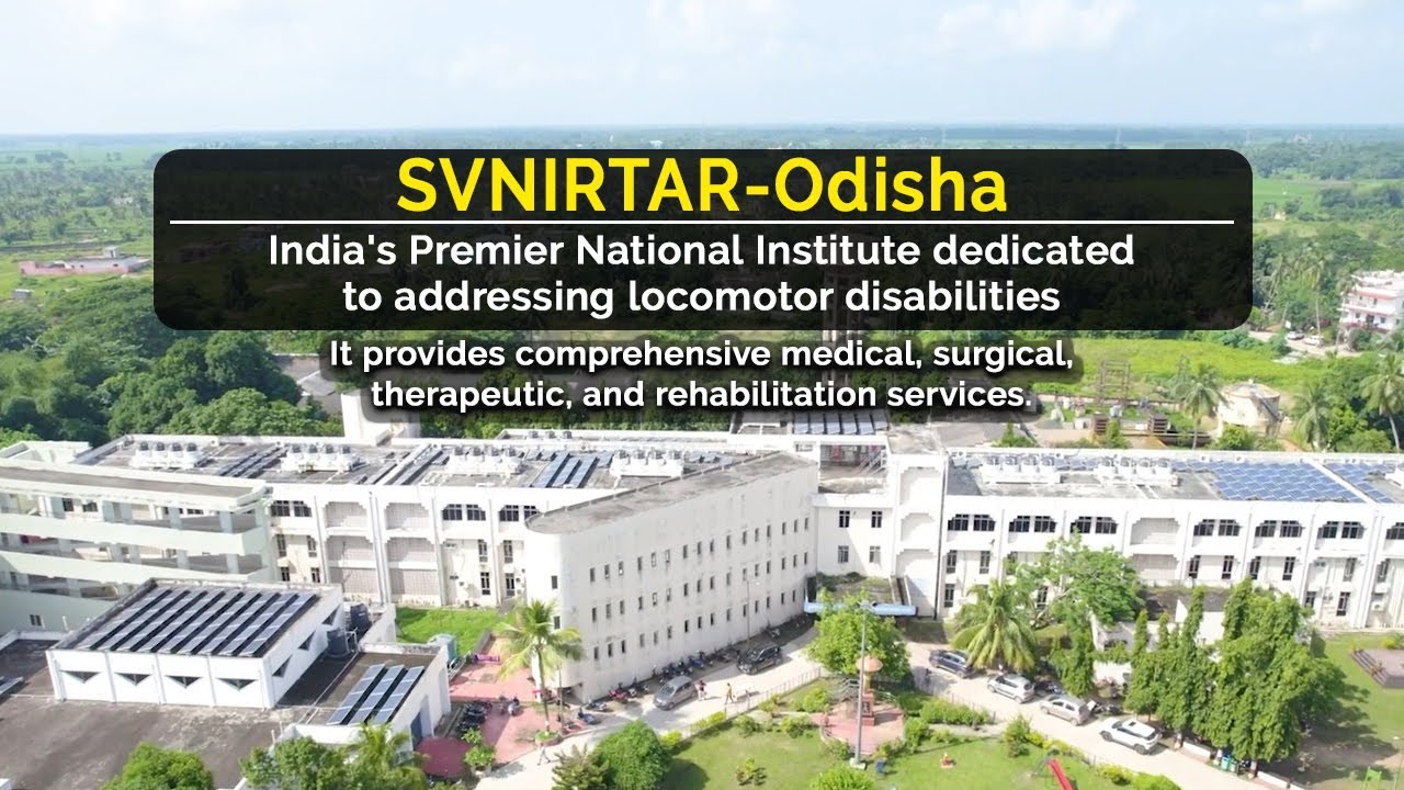 SVNIRTAR Odisha- India's Premier National Institute dedicated to addressing locomotor disabilities.