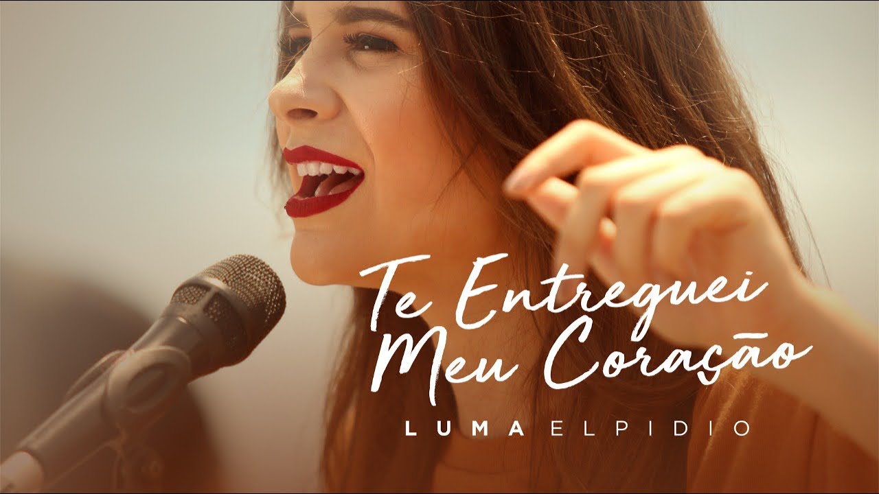 Luma Elpidio  - Te Entreguei Meu Coração (Vídeo Oficial)