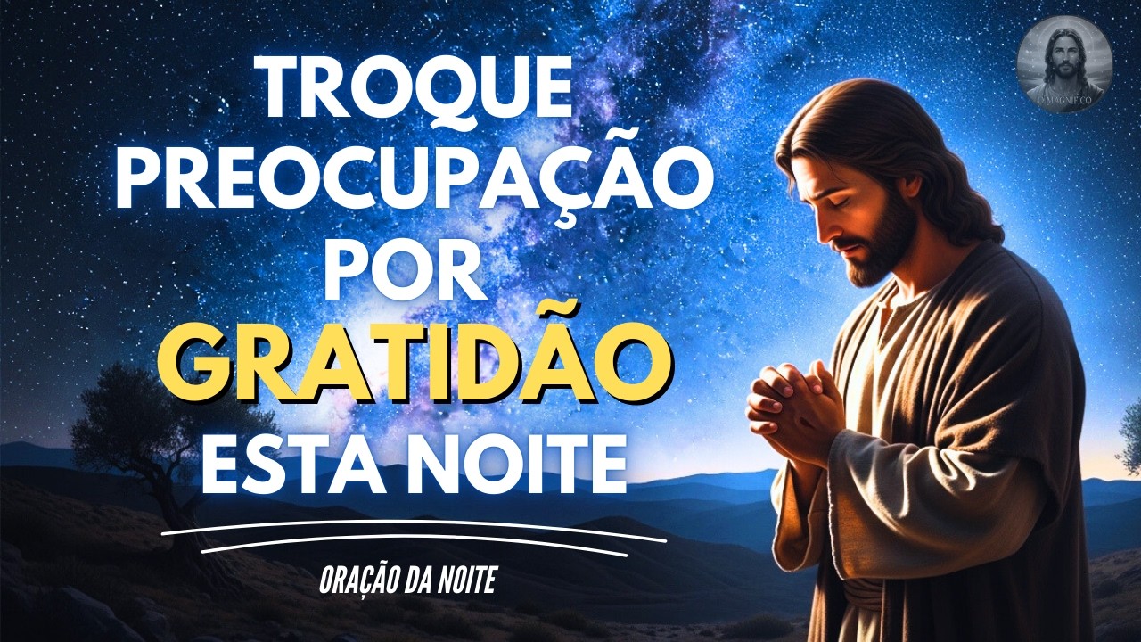 Antes de Dormir AGRADEÇA ao Senhor e tenha uma noite abençoada