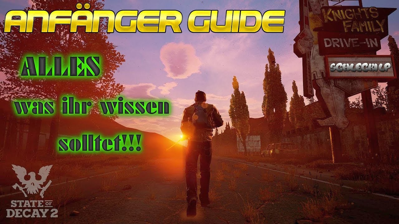 State of Decay 2 | Anfänger Guide | Tipps und Tricks für Einsteiger | Basis Wissen