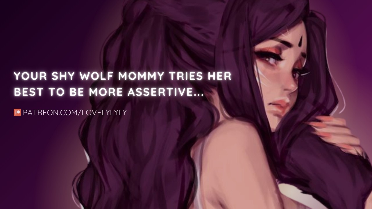 ASMR - Shy Wolf Mommy Pulls You In Closer 💜 Being More Assertive | Wolf Mommy RP | Sleep AID