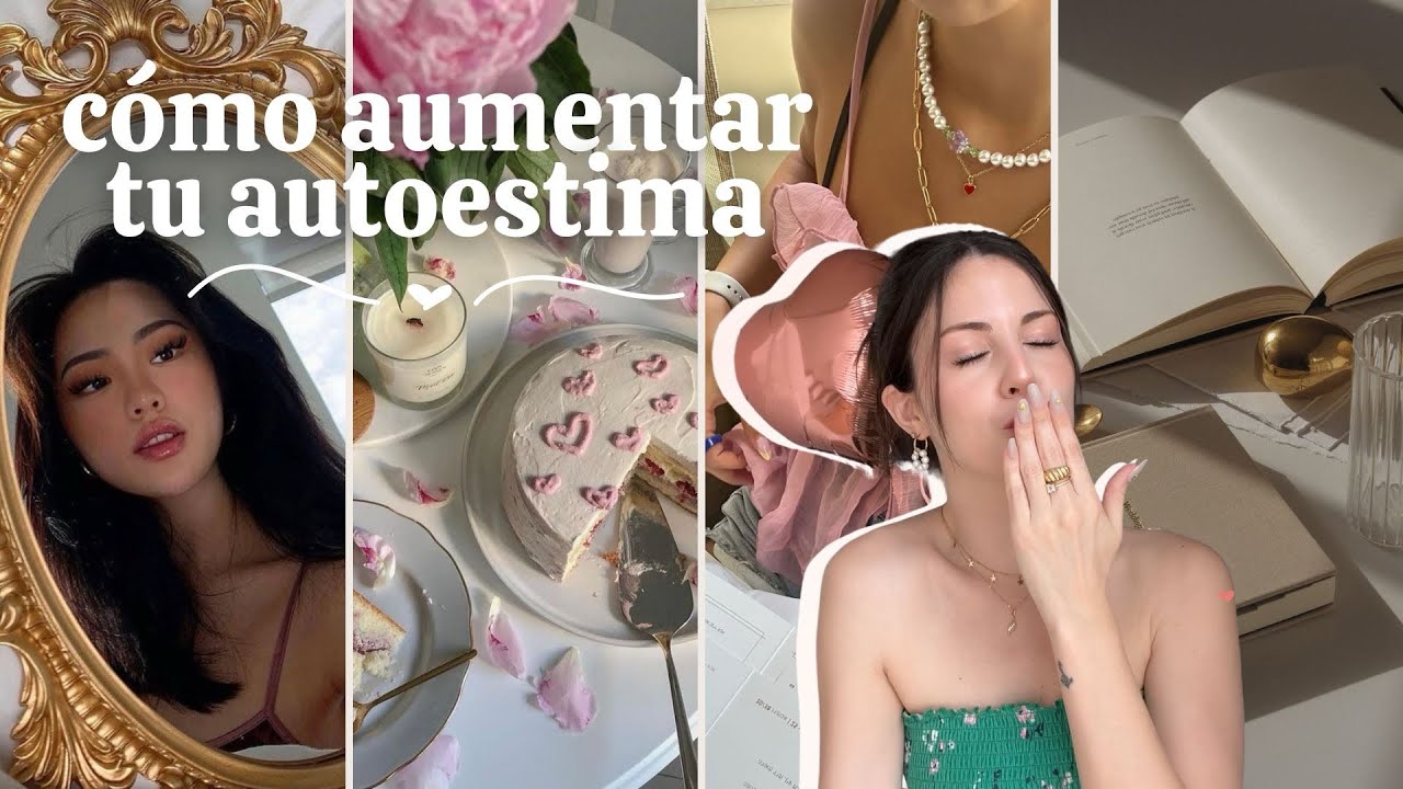 Tips para aumentar tu autoestima de forma permanente ✨🫶🏻