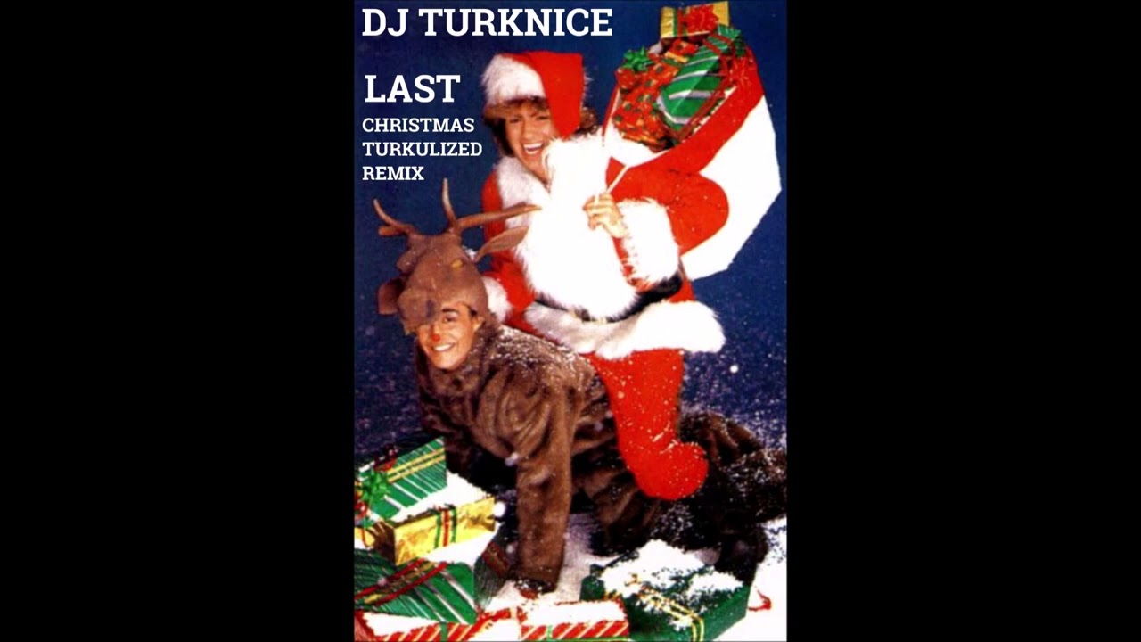 WHAM LAST CHRISTMAS TURKULIZED REMIX #djturknice GET YO ORDERS IN NOW...!!! PEACE...
