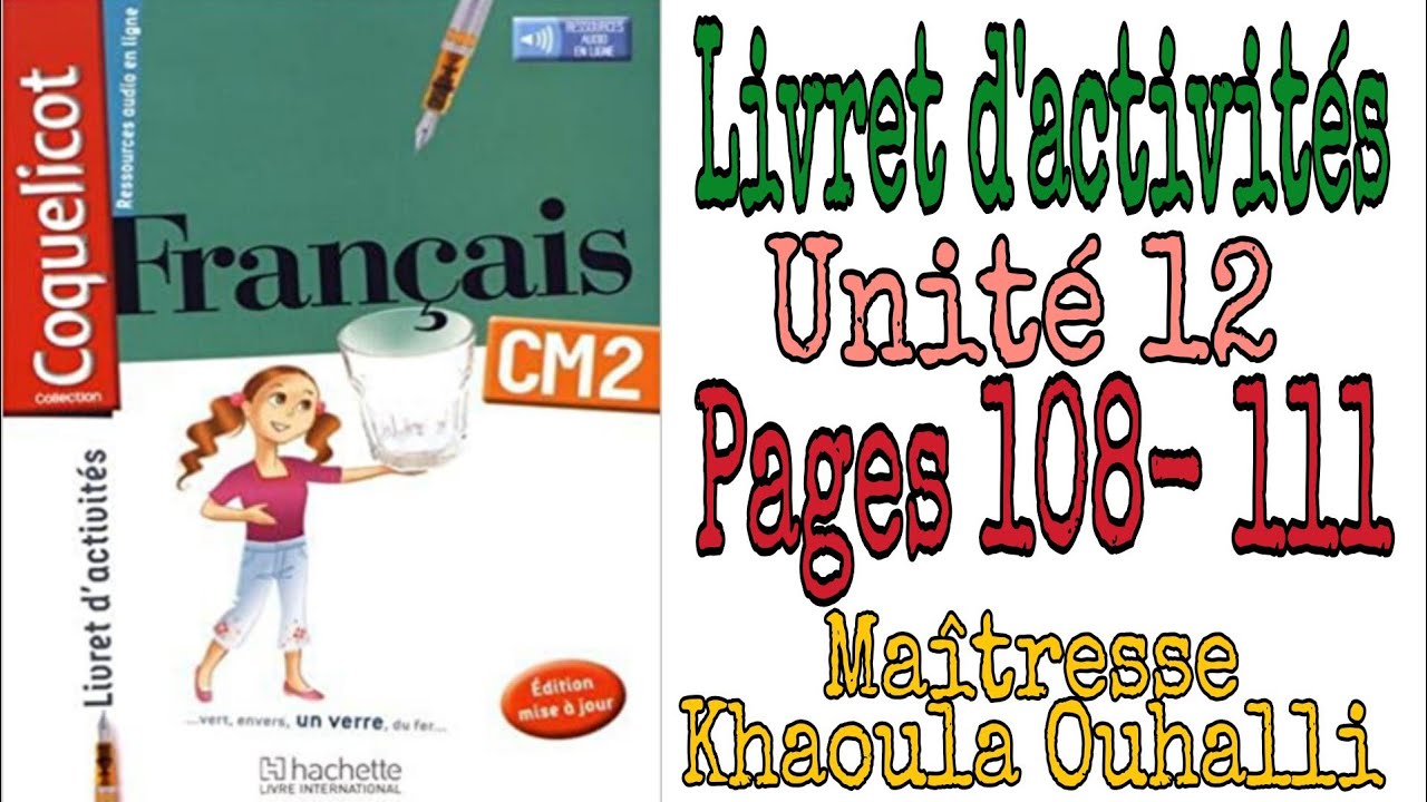 Coquelicot: Livret d'activités unité 12 pages 108 et 111 #coqueliquot #CM2