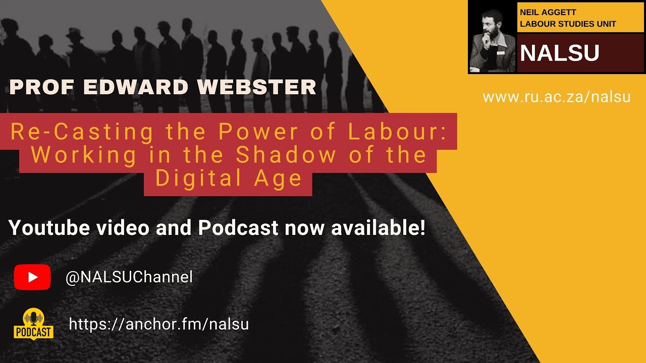 2022: Eddie Webster -  Neil Aggett Labour Lecture: Re-Casting the Power of Labour in the Digital Age