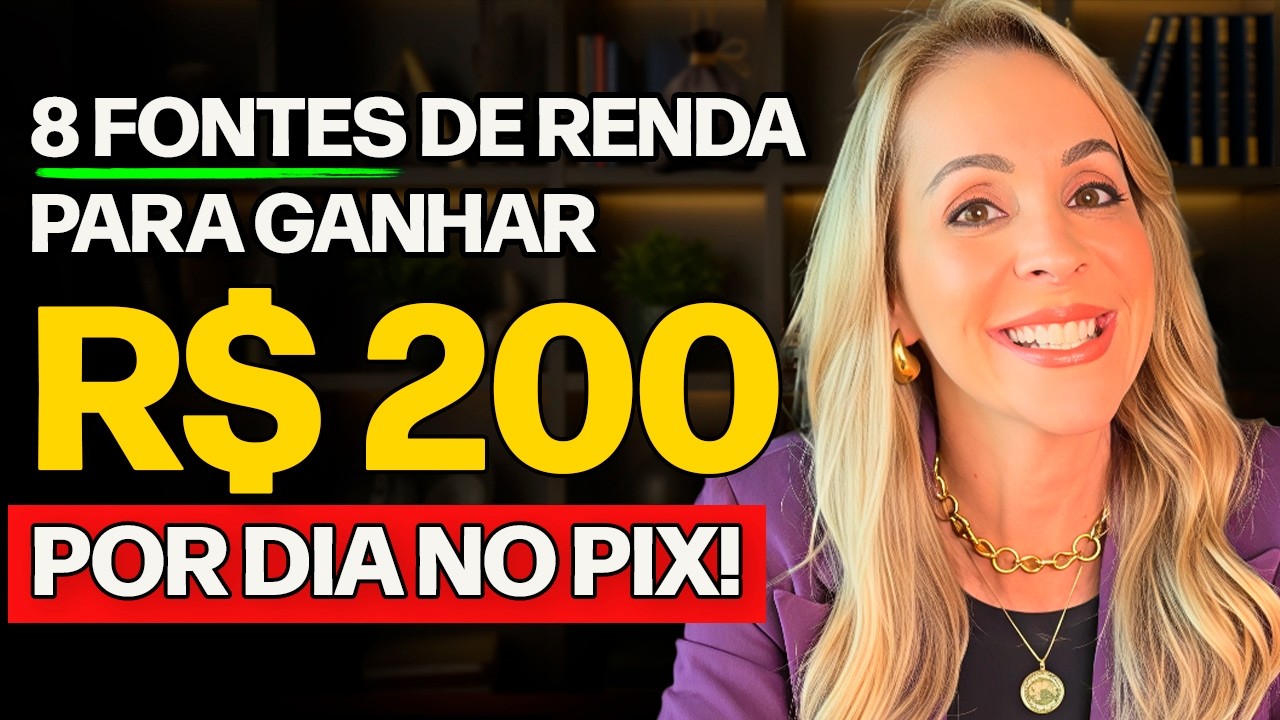 8 FONTES DE RENDA EXTRA para GANHAR R$ 200 por dia no PIX! (Comece pela mais f&aacute;cil!)